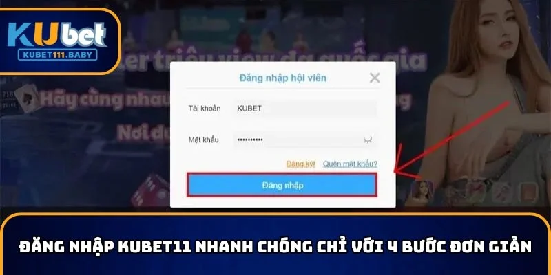Đăng nhập KUBET nhanh chóng chỉ với 4 bước đơn giản