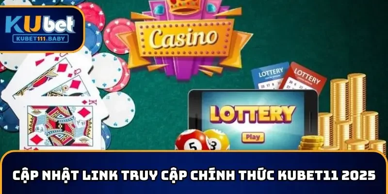 Link truy cập chính thức KUBET 2025