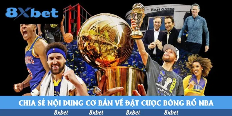 Chia sẻ nội dung cơ bản về đặt cược bóng rổ NBA